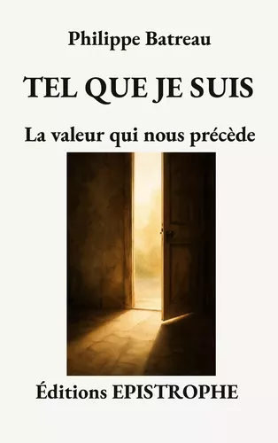 Couverture du livre Tel que je suis, Tome I : La valeur qui nous précède